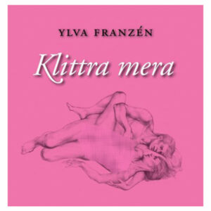 Framsida av boken Klittra mera av Ylva Franzén, sexguide om kvinnlig njutning